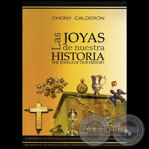 LAS JOYAS DE NUESTRA HISTORIA - Autor: CHONY CALDERÓN - Año 2015